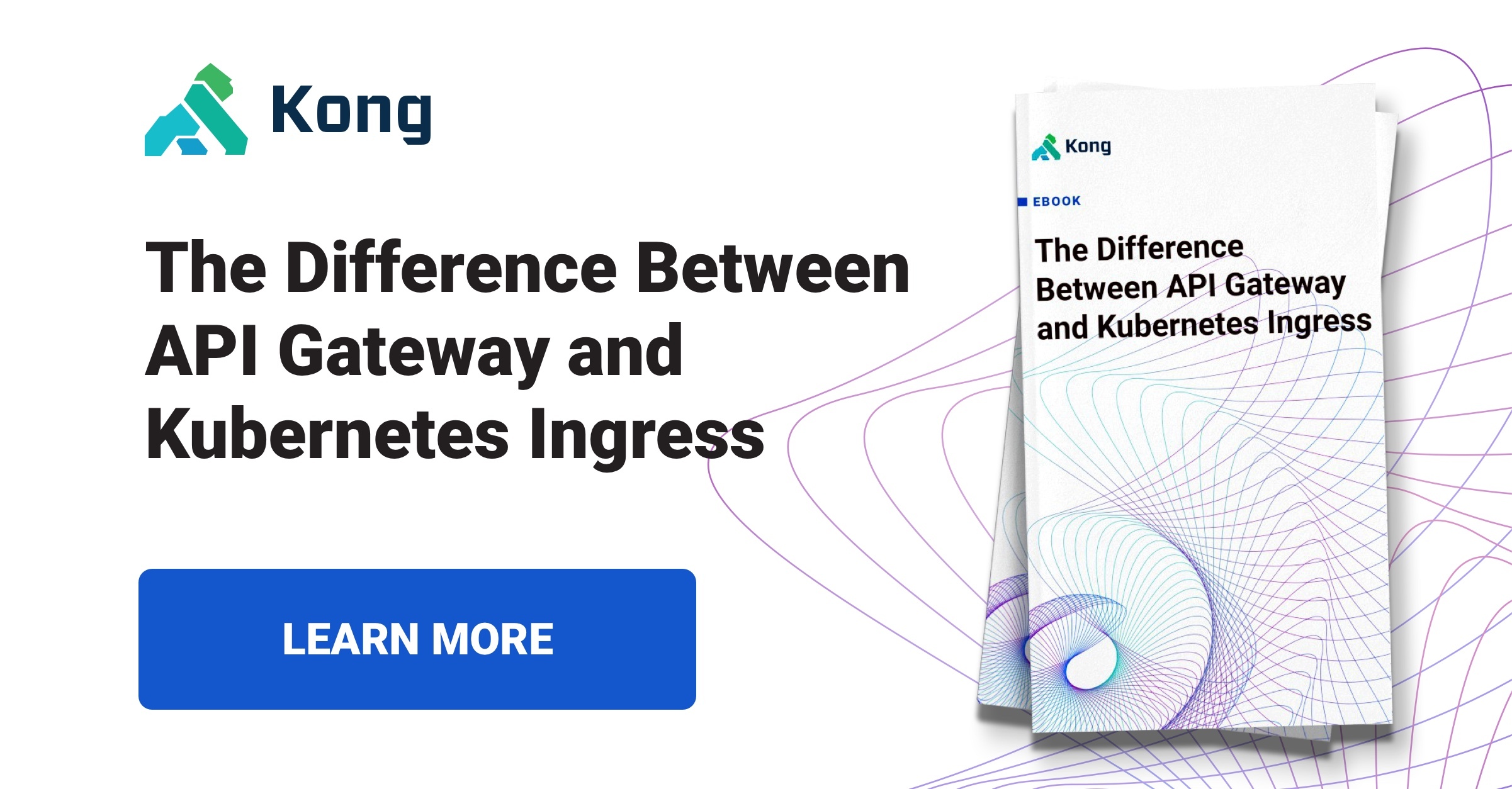 API Gateways vs Kubernetes Ingress - Free eBook | Kong Inc. | Kong Inc.