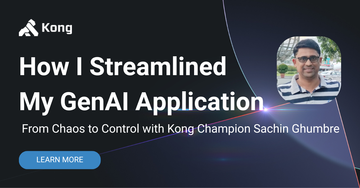 From Chaos to Control: How Kong AI Gateway Streamlined My GenAI